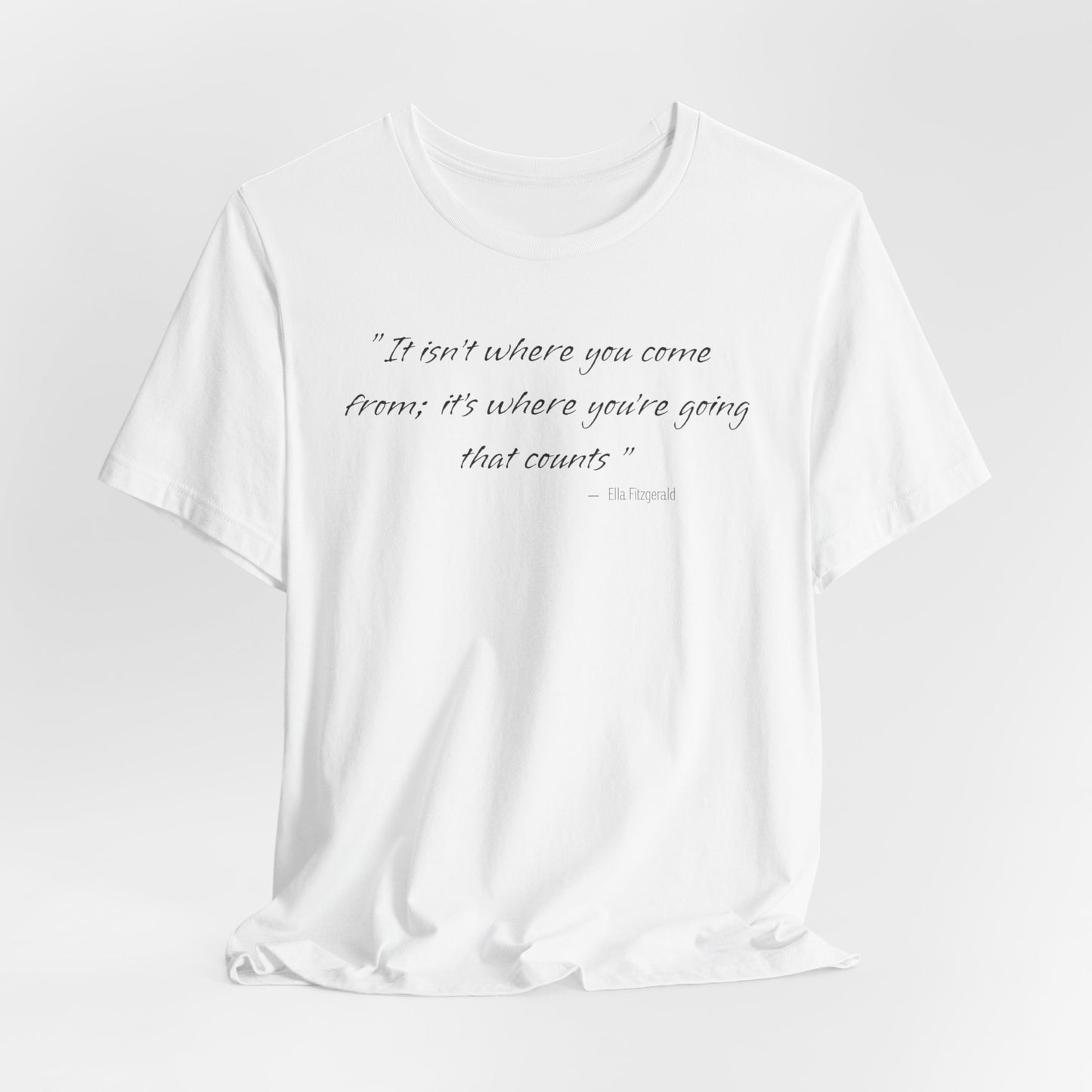 Ella Fitzgerald Quote Classic Cotton Tee