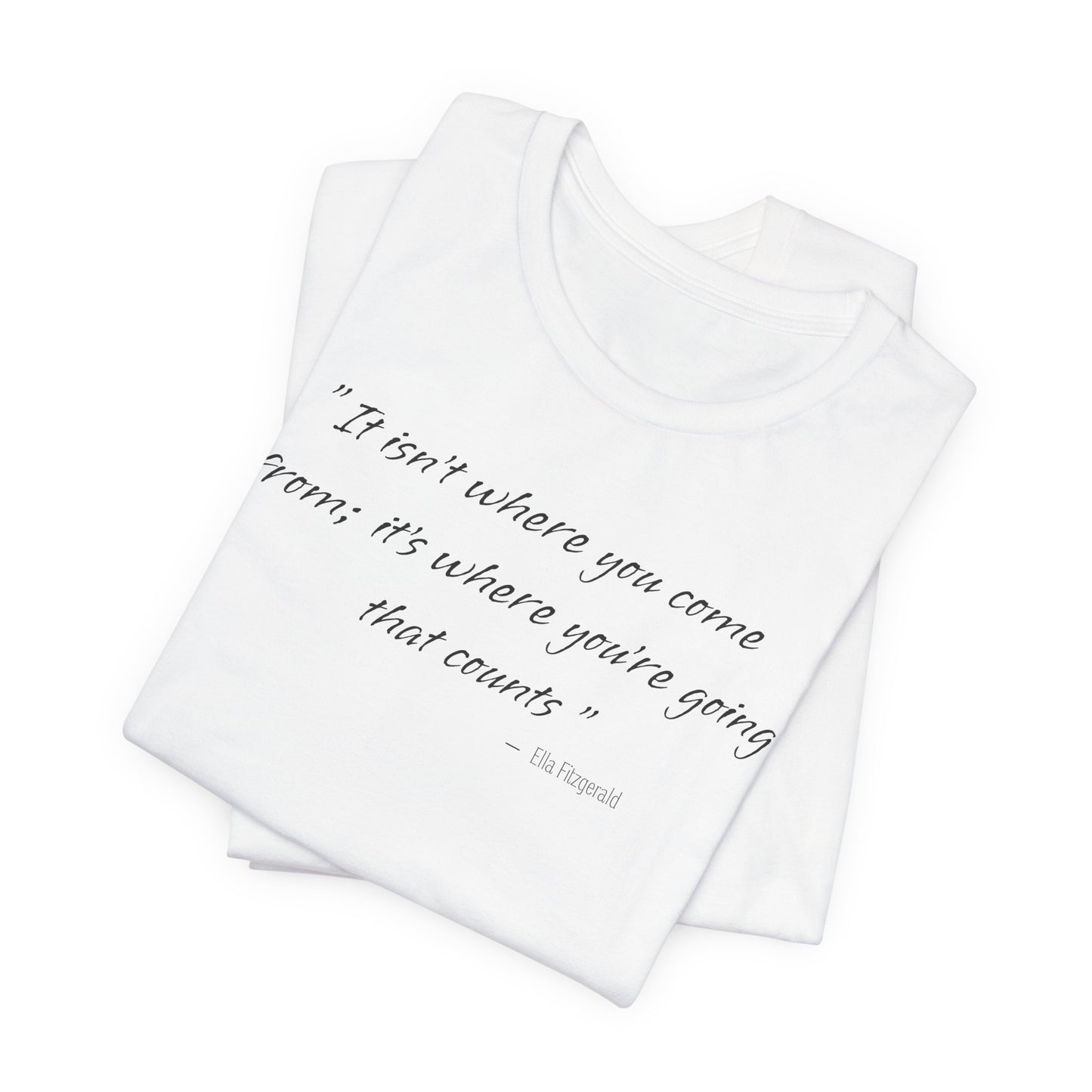 Ella Fitzgerald Quote Classic Cotton Tee